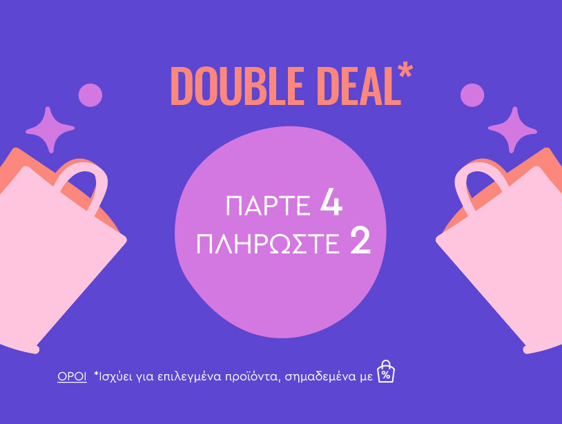 "



DOUBLE DEAL*"
